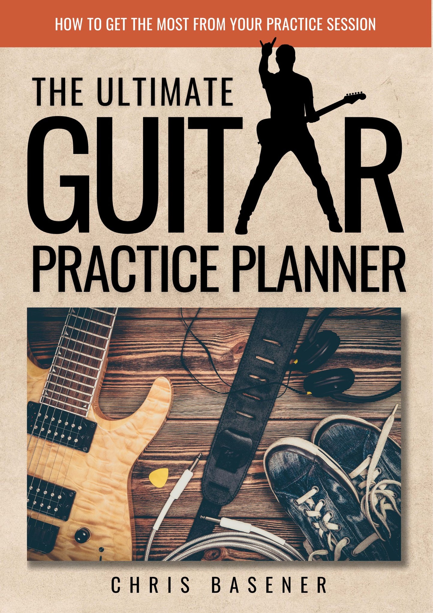The Guitar Practice Blueprint & Planner